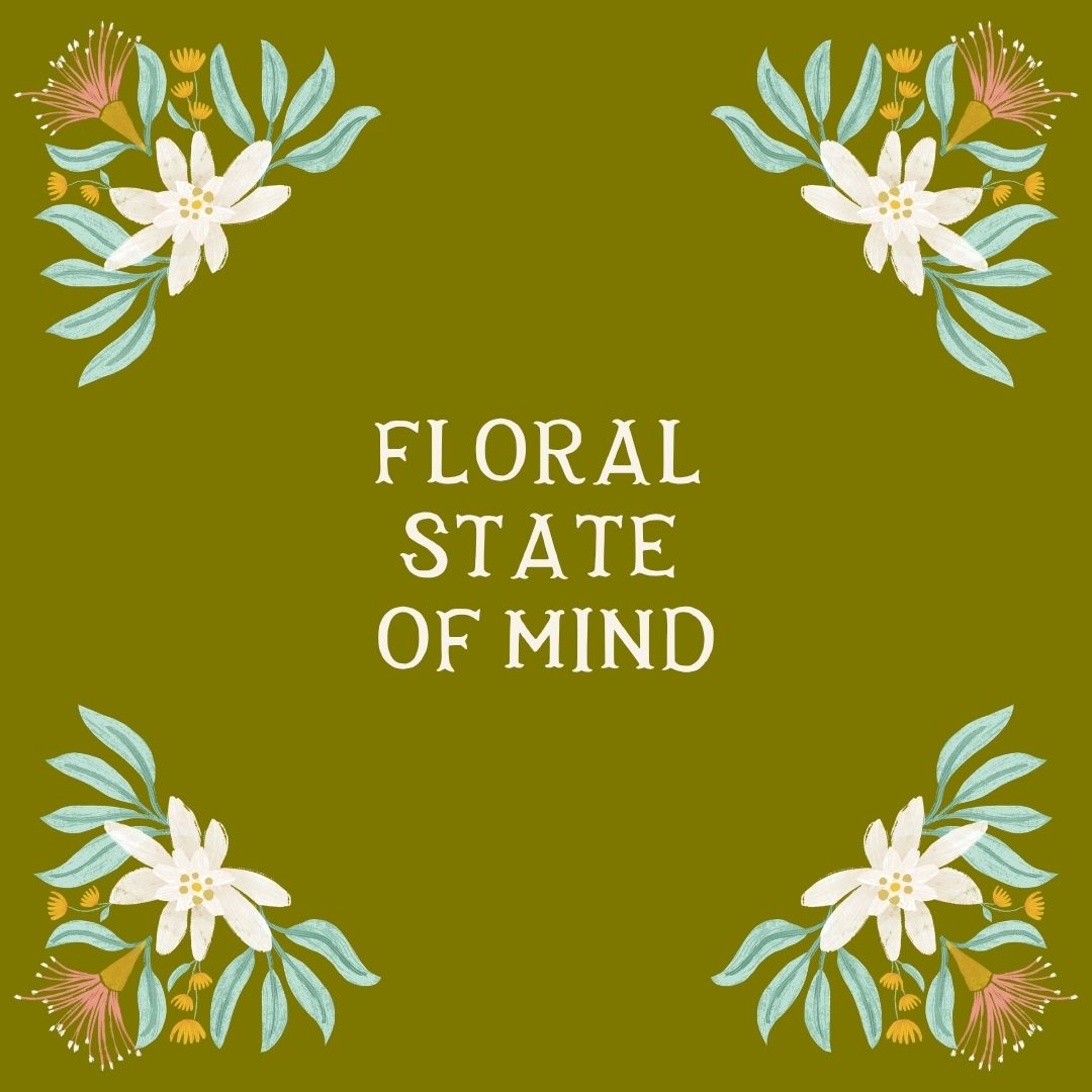 Floral State Of Mind