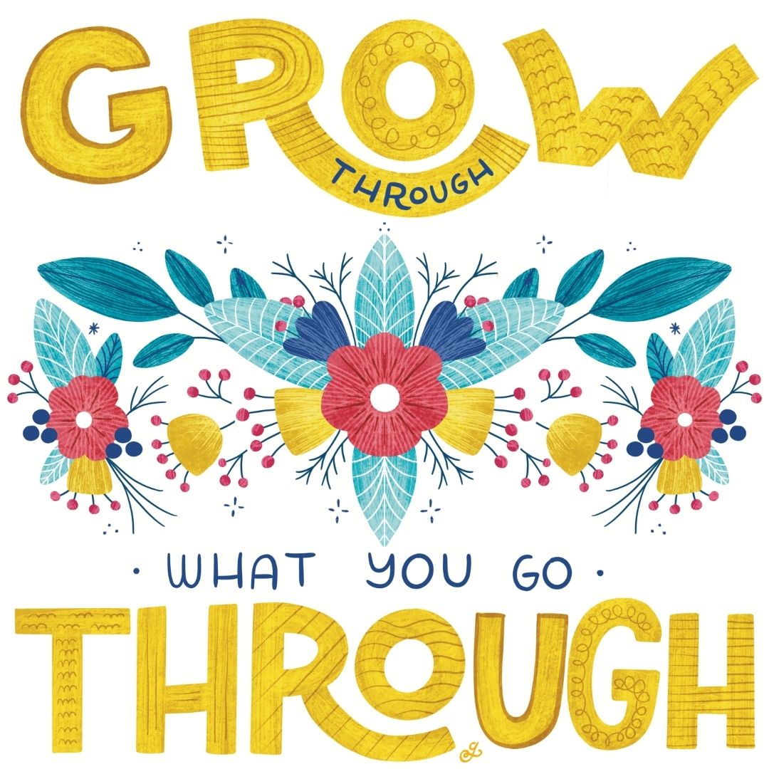 Grow Through What You Go Through
