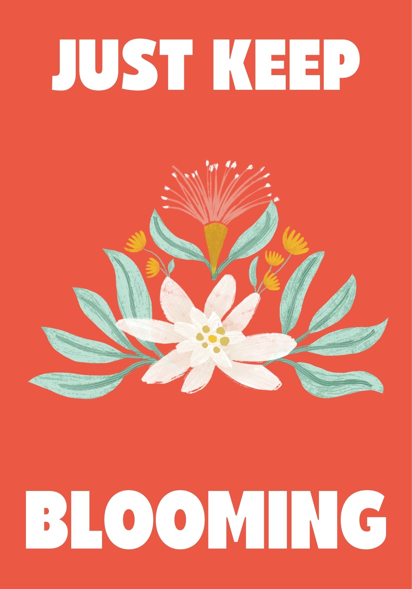 Just Keep Blooming