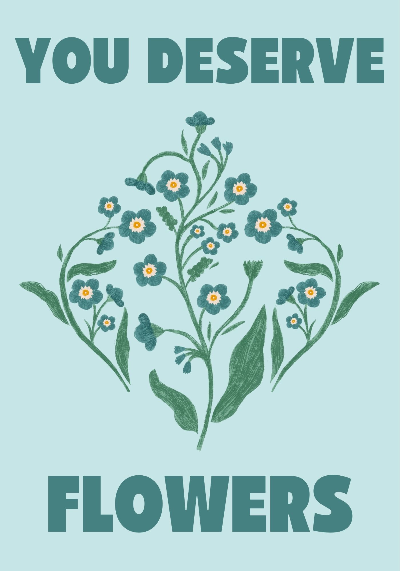 You Deserve Flowers